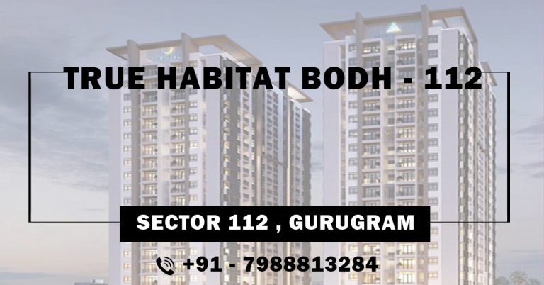 True Habitat Bodh 112, Sector 112 Gurgaon,True Habitat Bodh, True Habitat Bodh Affordable Flat at Sector 112 Gurgaon